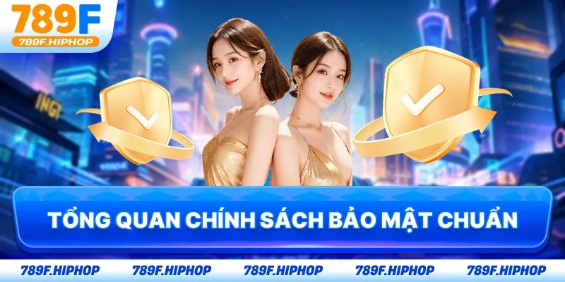 Tổng quan chính sách bảo mật chuẩn